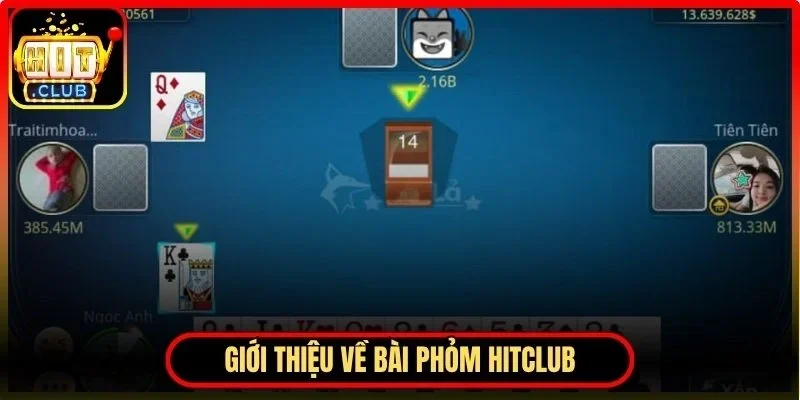 Bài Phỏm Hitclub - Hướng Dẫn Chi Tiết Chiến Thuật 2026 2 Hitclub Giới thiệu về bài phỏm Hitclub trong trải nghiệm thực tế