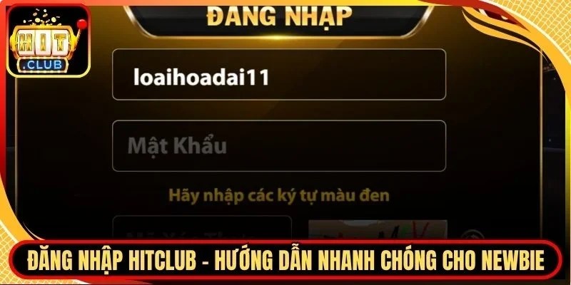 Đăng Nhập Hitclub - Hướng Dẫn Nhanh Chóng Cho Newbie 1 Hitclub Đăng nhập Hitclub
