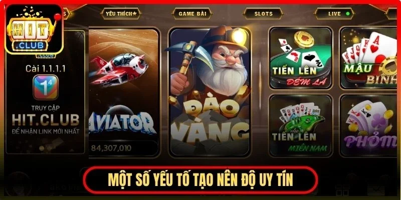 Giới Thiệu Hitclub – Khám Phá Nền Tảng Giải Trí Uy Tín 2 Hitclub Một số yếu tố tạo nên độ uy tín của thương hiệu
