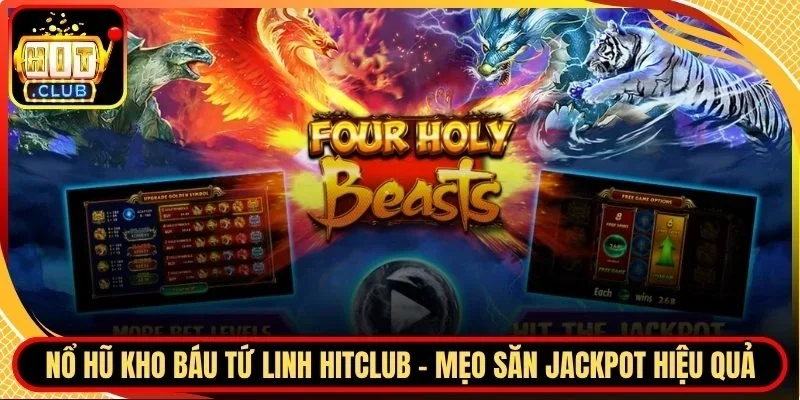 Nổ hũ kho báu tứ linh Hitclub